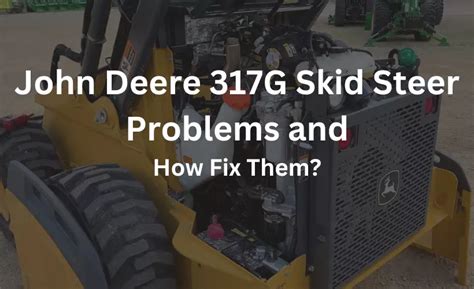 john deere skid steer hydraulic problems|john deere 317g problems.